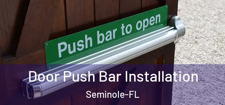  Door Push Bar Installation Seminole-FL